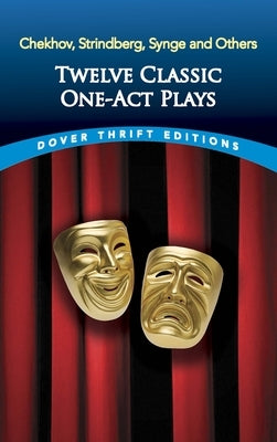 Twelve Classic One-Act Plays: Chekhov, Strindberg, Synge and Others by Waldrep, Mary Carolyn