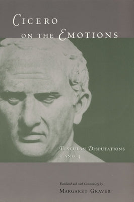 Cicero on the Emotions: Tusculan Disputations 3 and 4 by Cicero, Marcus Tullius