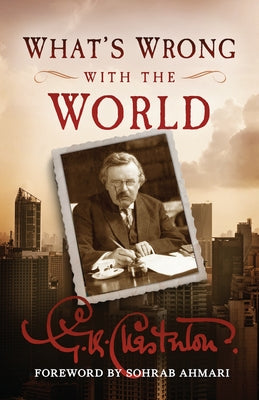 What's Wrong with the World by Chesterton, G. K.