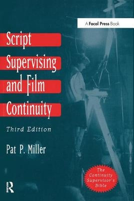 Script Supervising and Film Continuity by Miller, Pat P.