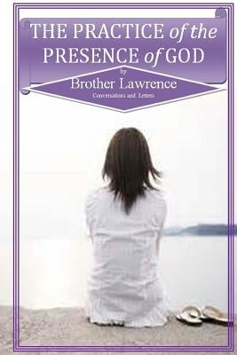 The Practice of the Presence of God by Lawrence, Brother