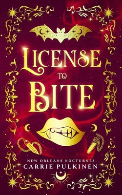 License to Bite: A Paranormal Romantic Comedy by Pulkinen, Carrie