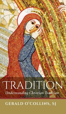 Tradition: Understanding Christian Tradition by O'Collins Sj, Gerald