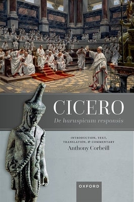 Cicero, de Haruspicum Responsis: Introduction, Text, Translation, and Commentary by Corbeill, Anthony