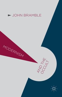 Modernism and the Occult by Bramble, John