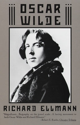 Oscar Wilde: Pulitzer Prize Winner by Ellmann, Richard