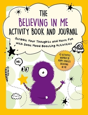 The Believing in Me Activity Book and Journal: Scribble Your Thoughts and Have Fun with Some Mood-Boosting Activities by Publishing, Summersdale