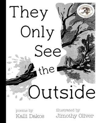 They Only See the Outside by Dakos, Kalli