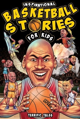 Inspirational Basketball Stories for Kids: Lessons for Young Readers in Resilience, Mental Toughness, and Building a Growth Mindset, from the Sport's by Potter, Austin