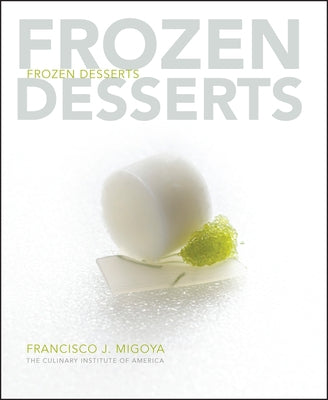 Frozen Desserts by The Culinary Institute of America (Cia)
