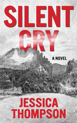 Silent Cry by Thompson, Jessica