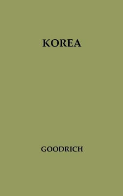 Korea: A Study of U.S. Policy in the United Nations by Goodrich, Leland M.