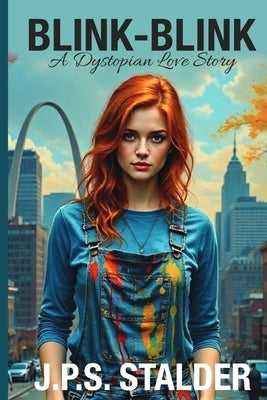 Blink-Blink: a dystopian love story by Stalder, J. P. S.