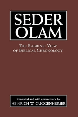 Seder Olam: The Rabbinic View of Biblical Chronology by Rabbah, Seder Olam