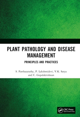 Plant Pathology and Disease Management: Principles and Practices by Parthasarathy, S.