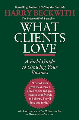 What Clients Love by Beckwith, Harry