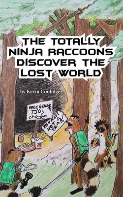 The Totally Ninja Raccoons Discover the Lost World by Coolidge, Kevin