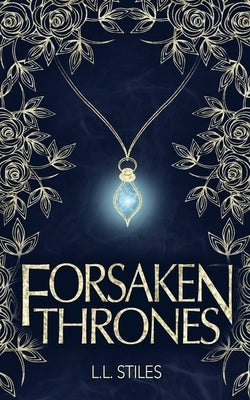 Forsaken Thrones by Stiles, L. L.