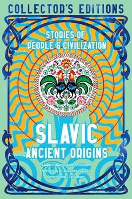 Slavic Ancient Origins: Stories of People & Civilization by Jirincov?, Barbora