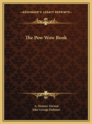 The Pow Wow Book by Aurand, A. Monroe