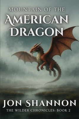 Mountain of the American Dragon by Shannon, Jon