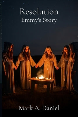 Resolution - Emmy's Story by Daniel, Mark A.