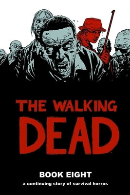 Walking Dead Book 8 by Kirkman, Robert