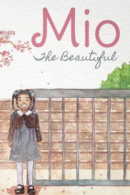 Mio The Beautiful - Hardcover by Braithwaite, Kinota