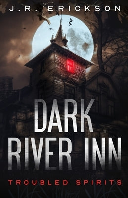 Dark River Inn by Erickson, J. R.