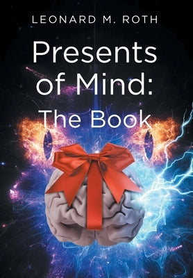 Presents of Mind: The Book by Roth, Leonard M.