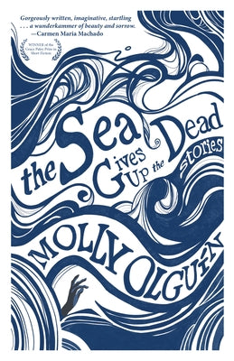 The Sea Gives Up the Dead: Stories by Olgu?n, Molly