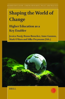 Shaping the World of Change: Higher Education as a Key Enabler by Nooij, Jessica