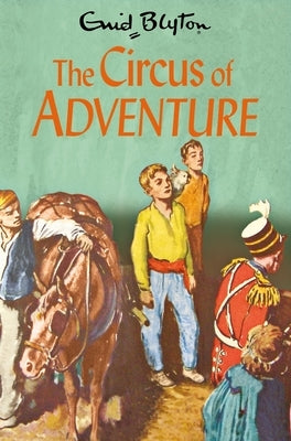 The Circus of Adventure by Blyton, Enid