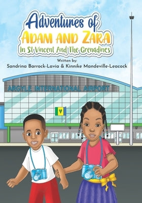 Adventures of Adam and Zara in St. Vincent and the Grenadines by Mandeville-Leacock, Kinnike