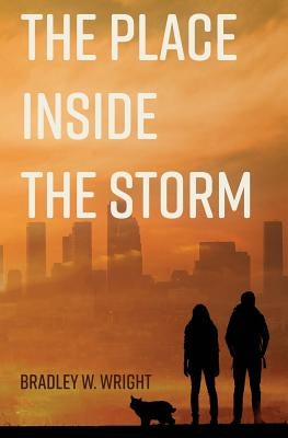 The Place Inside the Storm by Wright, Bradley W.