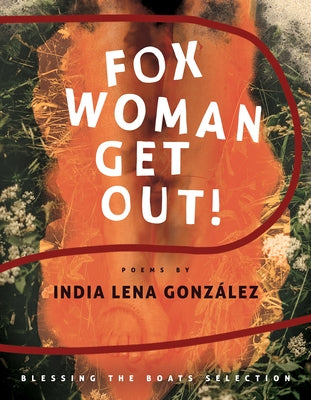 Fox Woman Get Out! by Gonz?lez, India Lena