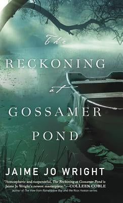 Reckoning at Gossamer Pond by Wright, Jamie Jo