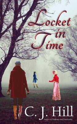 Locket in Time by Hill, C. J.