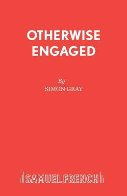 Otherwise Engaged by Gray, Simon