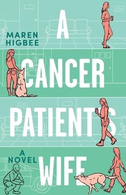 A Cancer Patient's Wife by Higbee, Maren