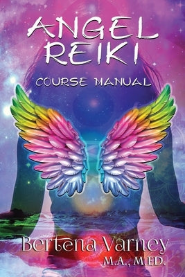 Angel Reiki: Course Manual by Roberts, Patti