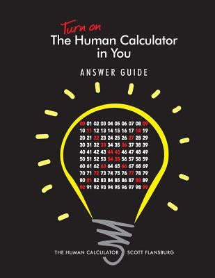 Turn on The Human Calculator in You Answer Guide: The Human Calculator Answer Guide by Flansburg, Scott