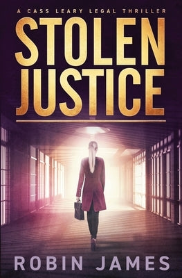 Stolen Justice by James, Robin