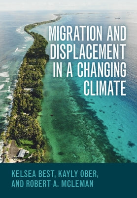 Migration and Displacement in a Changing Climate by Best, Kelsea