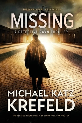 Missing: A Detective Ravn Thriller by Krefeld, Michael Katz