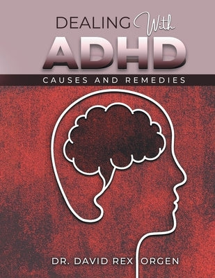 Dealing With ADHD by Orgen, David Rex