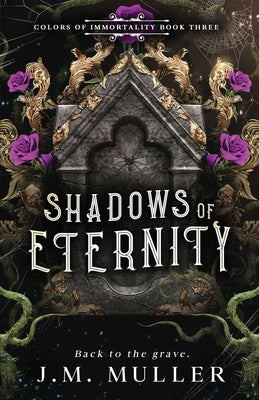 Shadows of Eternity by Muller, J. M.