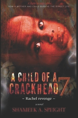 A Child of a Crackhead: Rachel revenge by Speight, Shameek