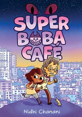 Super Boba Caf? (Book 1): A Graphic Novel by Chanani, Nidhi