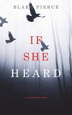 If She Heard (A Kate Wise Mystery-Book 7) by Pierce, Blake